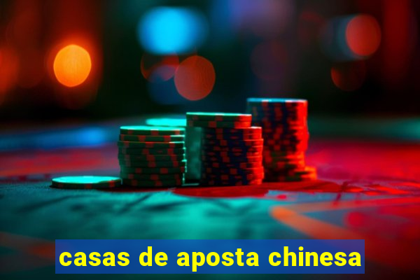 casas de aposta chinesa